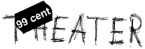 99cent-THEATER